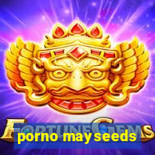 porno mayseeds